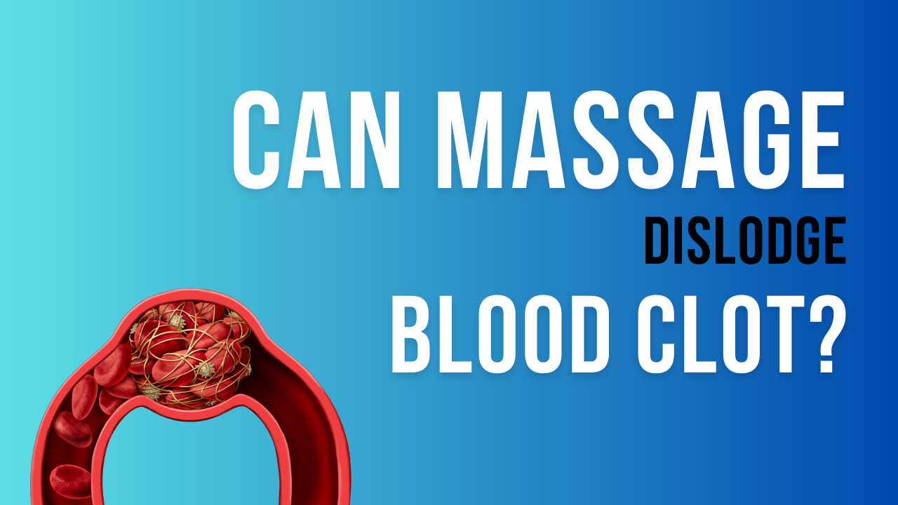 can massage dislodge blood clot